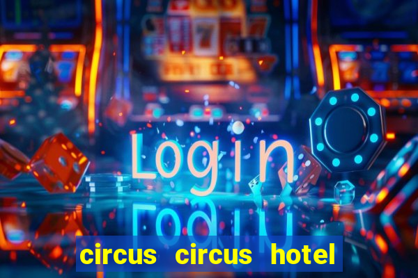 circus circus hotel and casino resort fee