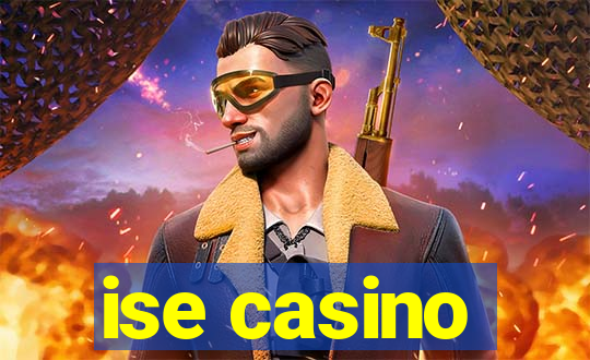 ise casino