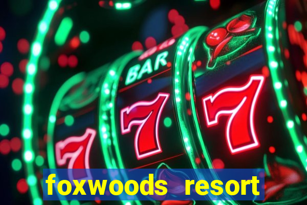 foxwoods resort casino hotels