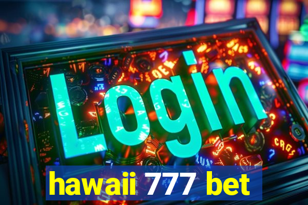 hawaii 777 bet