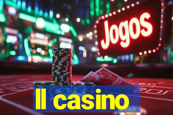 ll casino