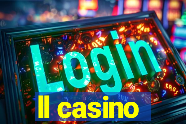 ll casino