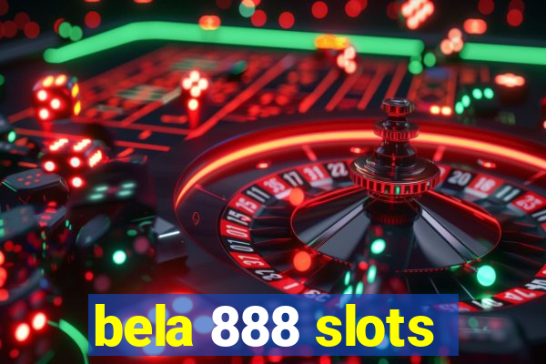 bela 888 slots