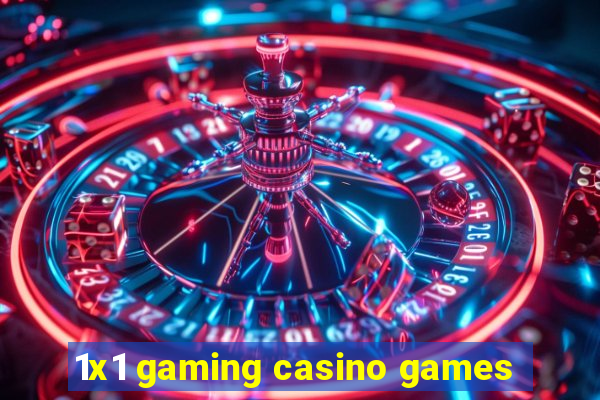 1x1 gaming casino games