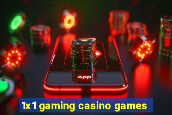 1x1 gaming casino games