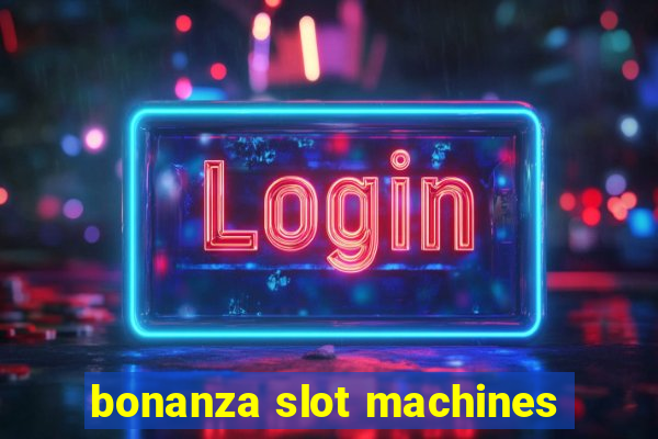 bonanza slot machines