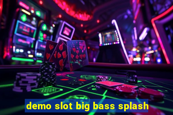 demo slot big bass splash