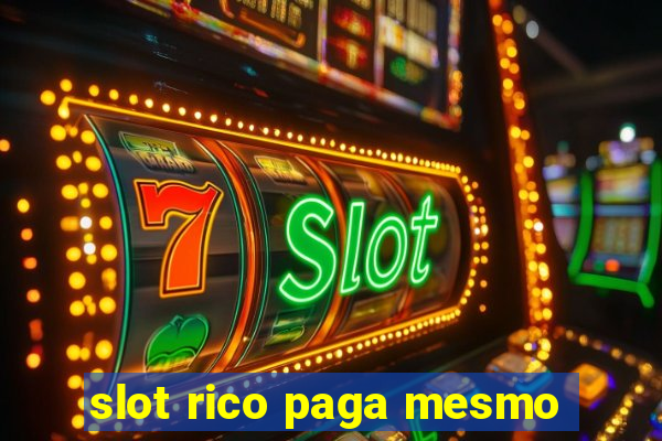 slot rico paga mesmo