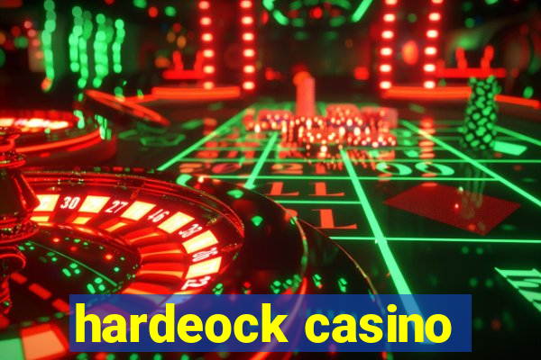 hardeock casino