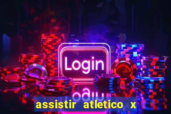 assistir atletico x botafogo futemax