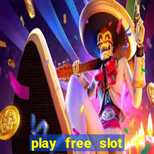 play free slot machine games