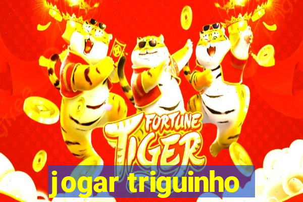 jogar triguinho