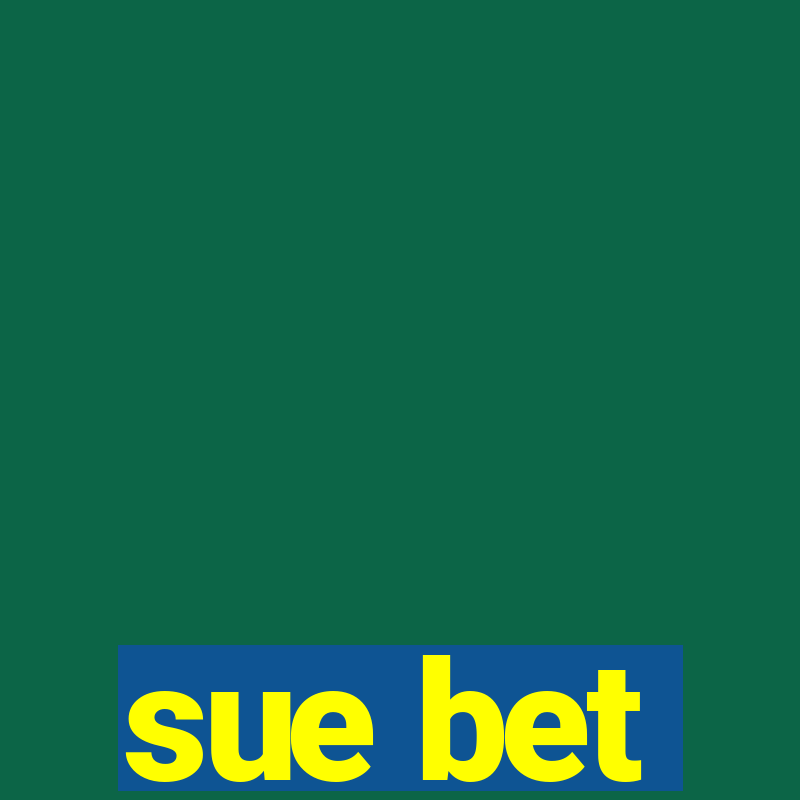 sue bet