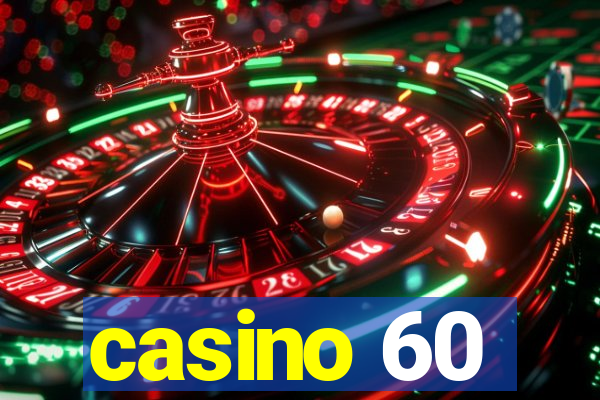 casino 60