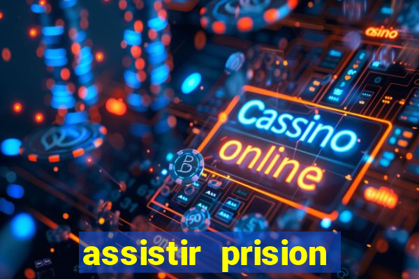 assistir prision break online