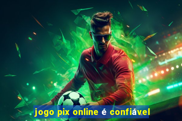 jogo pix online é confiável