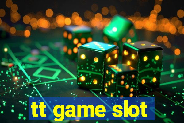 tt game slot