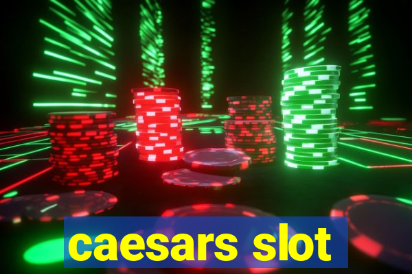 caesars slot