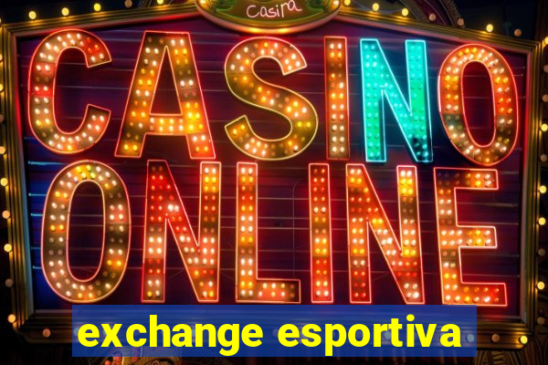 exchange esportiva