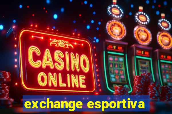 exchange esportiva