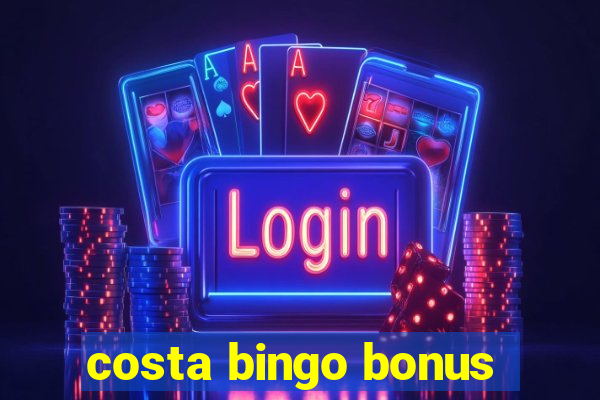 costa bingo bonus