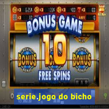 serie.jogo do bicho