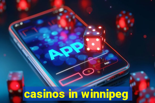 casinos in winnipeg