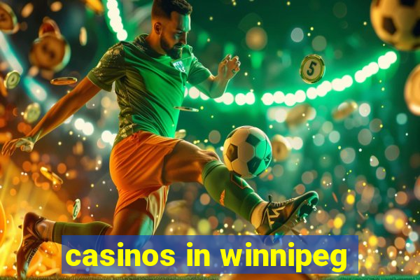 casinos in winnipeg