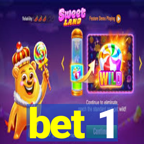 bet 1