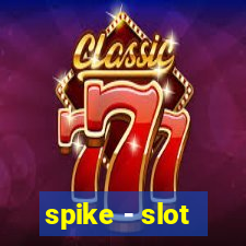 spike - slot