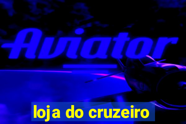 loja do cruzeiro