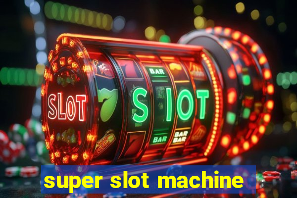 super slot machine