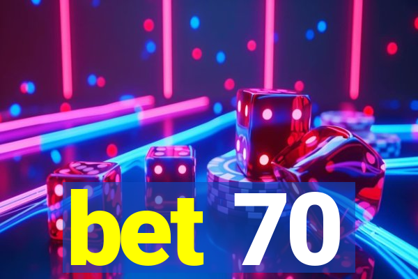 bet 70