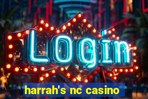 harrah's nc casino