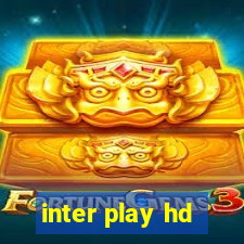 inter play hd