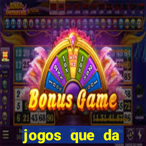 jogos que da dinheiro sem depositar