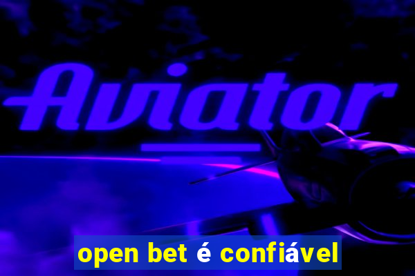 open bet é confiável