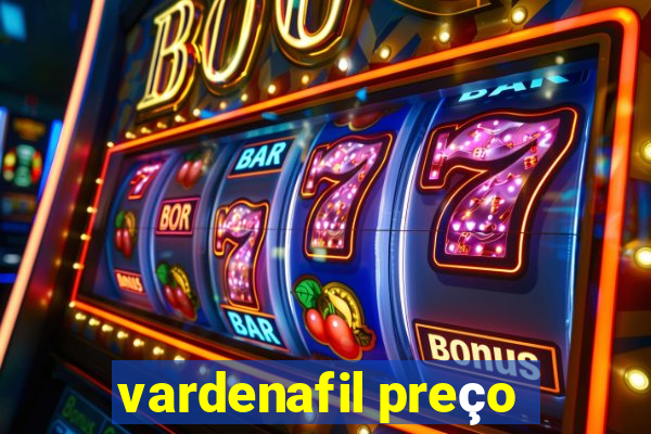 vardenafil preço