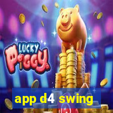 app d4 swing