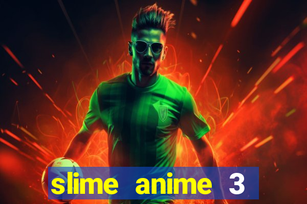 slime anime 3 temporada dublado