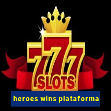 heroes wins plataforma