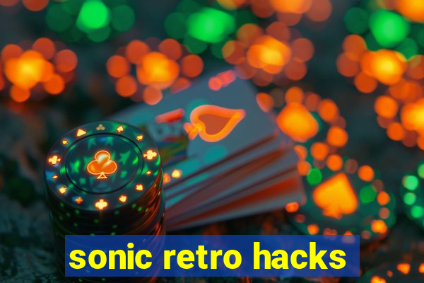 sonic retro hacks