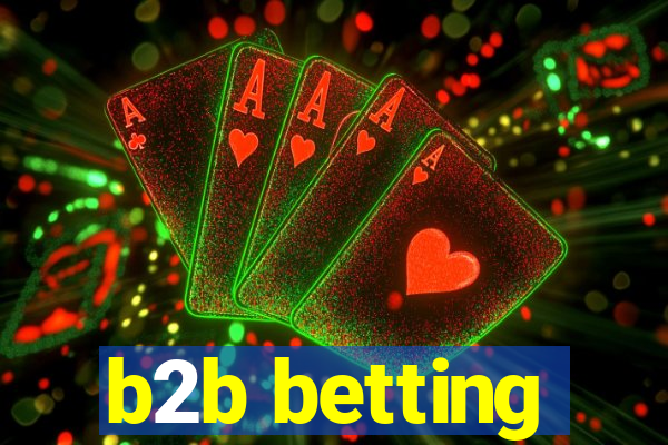 b2b betting