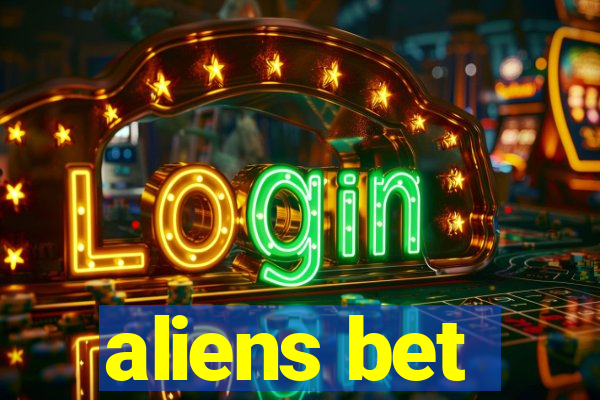 aliens bet