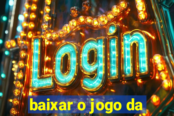 baixar o jogo da