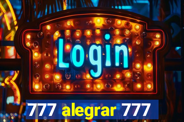 777 alegrar 777