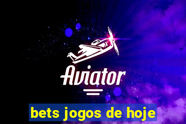 bets jogos de hoje