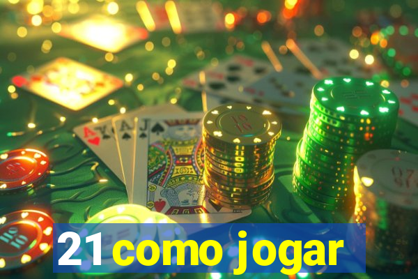 21 como jogar