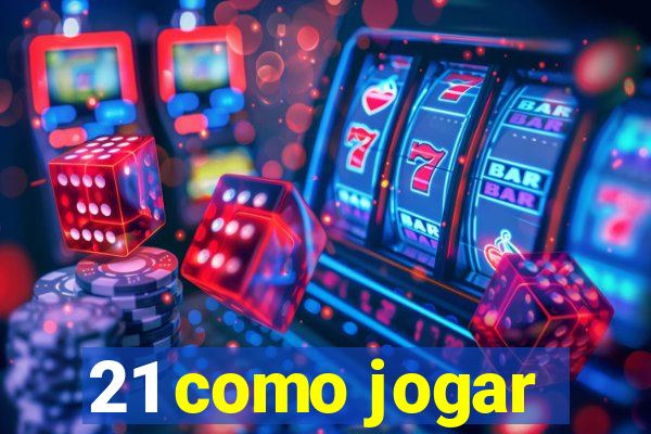 21 como jogar