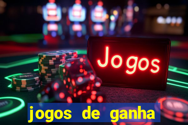 jogos de ganha dinheiro de verdade